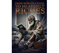 From Worldly Rags To Heavenly Riches: The Blessed Hope Series, Volume 1