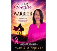 From Worrier to Warrior: A Journey of Faith, Courage, and Strength
