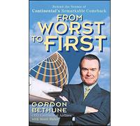 [(From Worst to First : Behind the Scenes of Continental's Remarkable Comeback)] [By (author) Gordon Bethune ] published on (September, 1999)