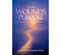 From Wounds to Purpose: Transforming Pain into Power