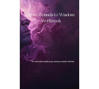 From Wounds to Wisdom Workbook