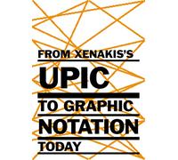 From Xenakis’s UPIC to Graphic Notation Today
