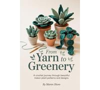 From Yarn to Greenery: A Crochet Journey Through Beautiful Indoor Plant Patterns and Designs