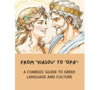 From 'Yiasou' To Opa: A Comedic Guide to Greek Language and Culture