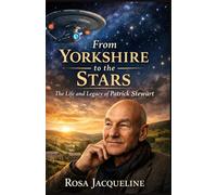 From Yorkshire to the Stars: The Life and Legacy of Patrick Stewart