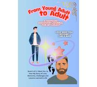 From Young Adult to Adult To My Legacy as a Man: Guided Journal and Memory Keepsake Book (Hear The Story Of My Life)