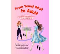 From Young Adult to Adult To My Legacy as a Woman: Guided Journal and Memory Keepsake Book (Hear The Story Of Your Life)