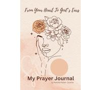 From Your Heart To God’s Ears: Women Prayer Journal