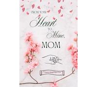 From Your Heart to Mine, Mom: A Guided Legacy Journal