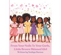 From Your Nails to Your Curls, Little Brown Skinned Girl