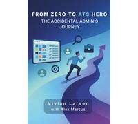 From Zero to ATS Hero: The Accidental Admin's Journey