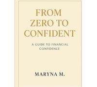 From Zero to Confident: A Guide to Financial Confidence
