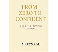 From Zero to Confident: A Guide to Financial Confidence