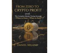 From Zero to Crypto Profit 2026: The Complete Market Timing Strategy