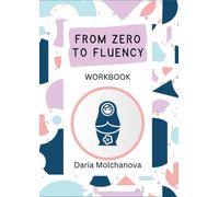 From Zero to Fluency Workbook: Exercises for Russian learners. Learn Russian for beginners
