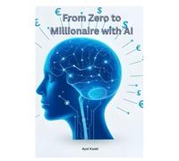 From Zero to Millionaire with AI