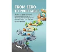 From Zero to Profitable: The Self-Taught Pro's Roadmap to Mastering Your Cash Flow, Guaranteeing Your Profit, and Building a Financially Bulletproof Business