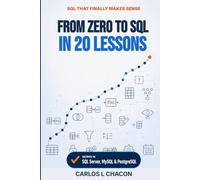 From Zero To SQL In 20 Lessons: SQL THAT FINALLY MAKES SENSE