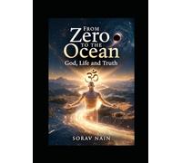 From Zero to the Ocean: One God • One Soul • One Eternal Journey (ENERGY+ZERO UNIVERSE=GOD)