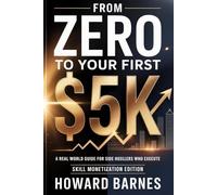 From Zero to Your First $5K: A Real-World Guide for Side Hustlers Who Execute (Skill Monetization Edition)