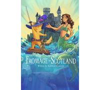 Fromage in Scotland: 2 (The Adventures of Fromage)