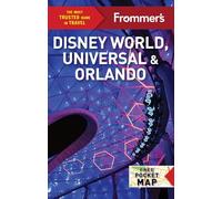Frommer's Disney World, Universal, and Orlando 2024 (Complete Guide)