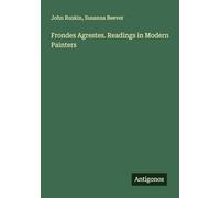 Frondes Agrestes. Readings in Modern Painters