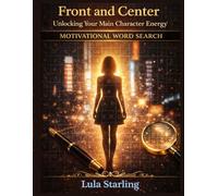 Front and Center: Unlocking Your Main Character Energy