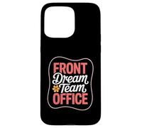 Front Dream Team Oficina Soporte Administrativo Impresionante Colega Carcasa para iPhone 15 Pro Max