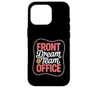 Front Dream Team Oficina Soporte Administrativo Impresionante Colega Carcasa para iPhone 16 Pro