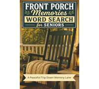 Front Porch Memories Word Search for Seniors: 100 Easy Large Print Puzzles | Relaxing Nostalgic Themes for Adults & Seniors | Simple Word Searches for Calm, Stress Relief & Memory Support