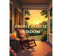 Front Porch Wisdom: A Large Print Activity Book for Seniors - Word Searches, Crosswords, Recipes, Trivia, Colouring Pages & Storytelling Prompts