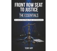 Front Row Seat To Justice: The Essentials