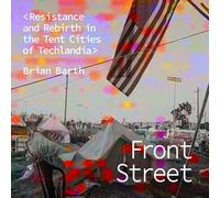 Front Street: Resistance and Rebirth in the Tent Cities of Techlandia