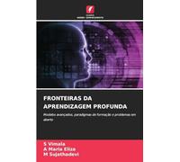 FRONTEIRAS DA APRENDIZAGEM PROFUNDA: Modelos avançados, paradigmas de formação e problemas em aberto