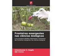 Fronteiras emergentes nas ciências biológicas: Livro incorpora detalhes importantes e intrínsecos das fronteiras emergentes nas ciências biológicas
