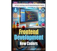 Frontend Development for New Coders: A Fun Journey into Programming for teens