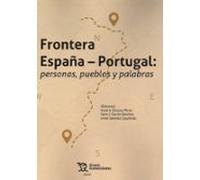 Frontera España-portugal: Personas Pueblos Y Palabras