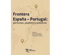 FRONTERA ESPAÑA PORTUGAL PERSONAS PUEBLOS Y PALABRAS (Plural)