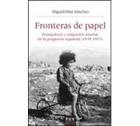 Fronteras de papel: Franquismo y migración interior en la posguerra española (1939-1957): 73 (HISTÒRIA I MEMÒRIA DEL FRANQUISME)