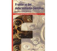 Fronteras del determinismo científico: Filosofía y ciencias en diálogo