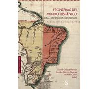Fronteras del mundo hispánico: Ideas, conflictos, identidades (Sílex Magnum)