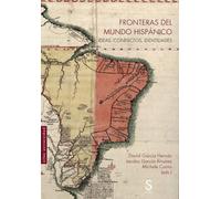 Fronteras del mundo hispánico: Ideas, conflictos, identidades (Sílex Magnum)