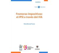 Fronteras impositivas: el IPSI a través del IVA (Temática Tirant Tributario)