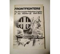 FRONTFIGHTERS : THE NORWEGIAN VOLUNTEER LEGION OF THE WAFFEN-SS
