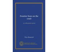 Frontier boys on the coast: or, in the pirate's power