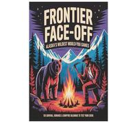 Frontier Face-Off: Alaska's Wildest Would-You Games