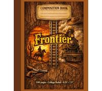 Frontier & The Iron Horse - Wild West Journal 1865-1890: US History 250th Anniversary Notebook, College Ruled, 100 Pages, 9.25″ x 7.5″ From the first ... frontier | Vintage cowboy & railroad diary
