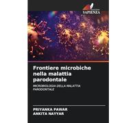 Frontiere microbiche nella malattia parodontale: MICROBIOLOGIA DELLA MALATTIA PARODONTALE