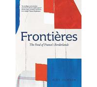 Frontières: The Food of France's Borderlands
